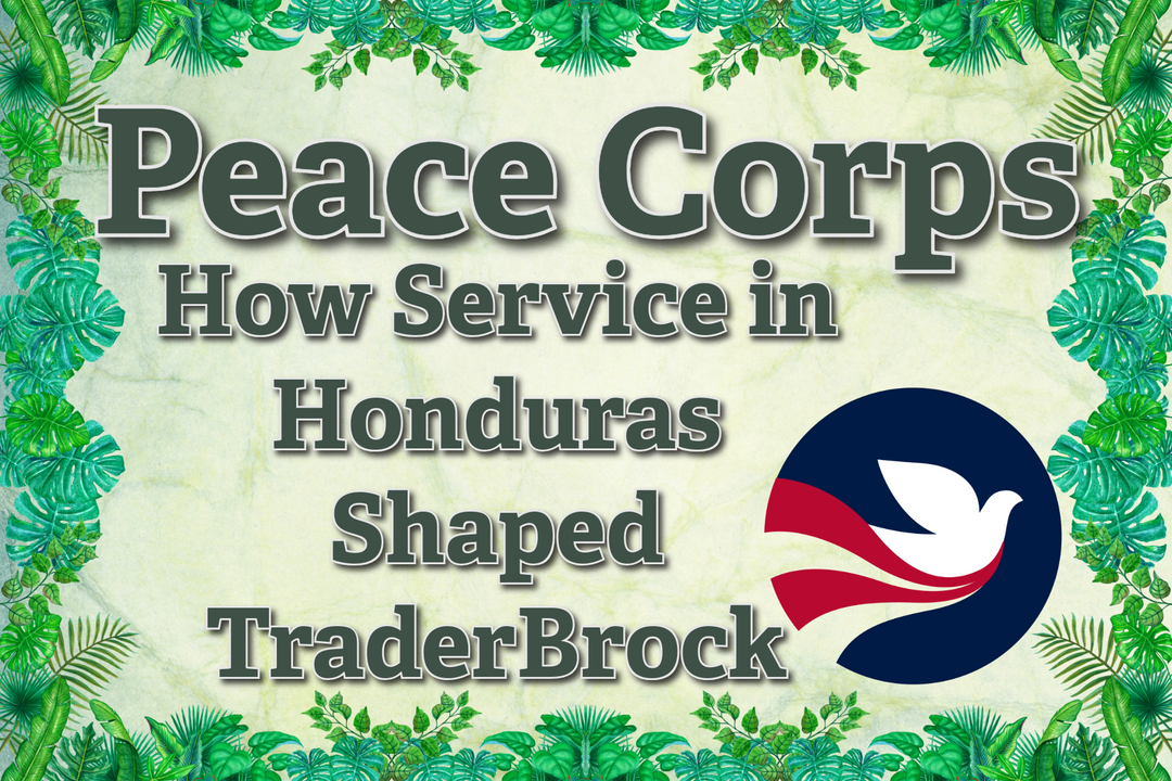 Peace Corps Honduras: How Service Shaped TraderBrock’s Purpose